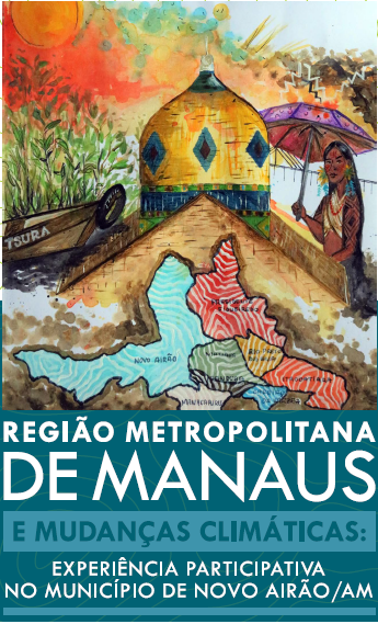Região Metropolitana de Manaus e Mudanças Climáticas: experiência participativa no município de Novo Airão/AM.